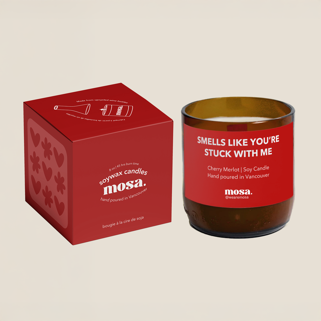 Smells like you're stuck with me - Valentine Special: 8oz