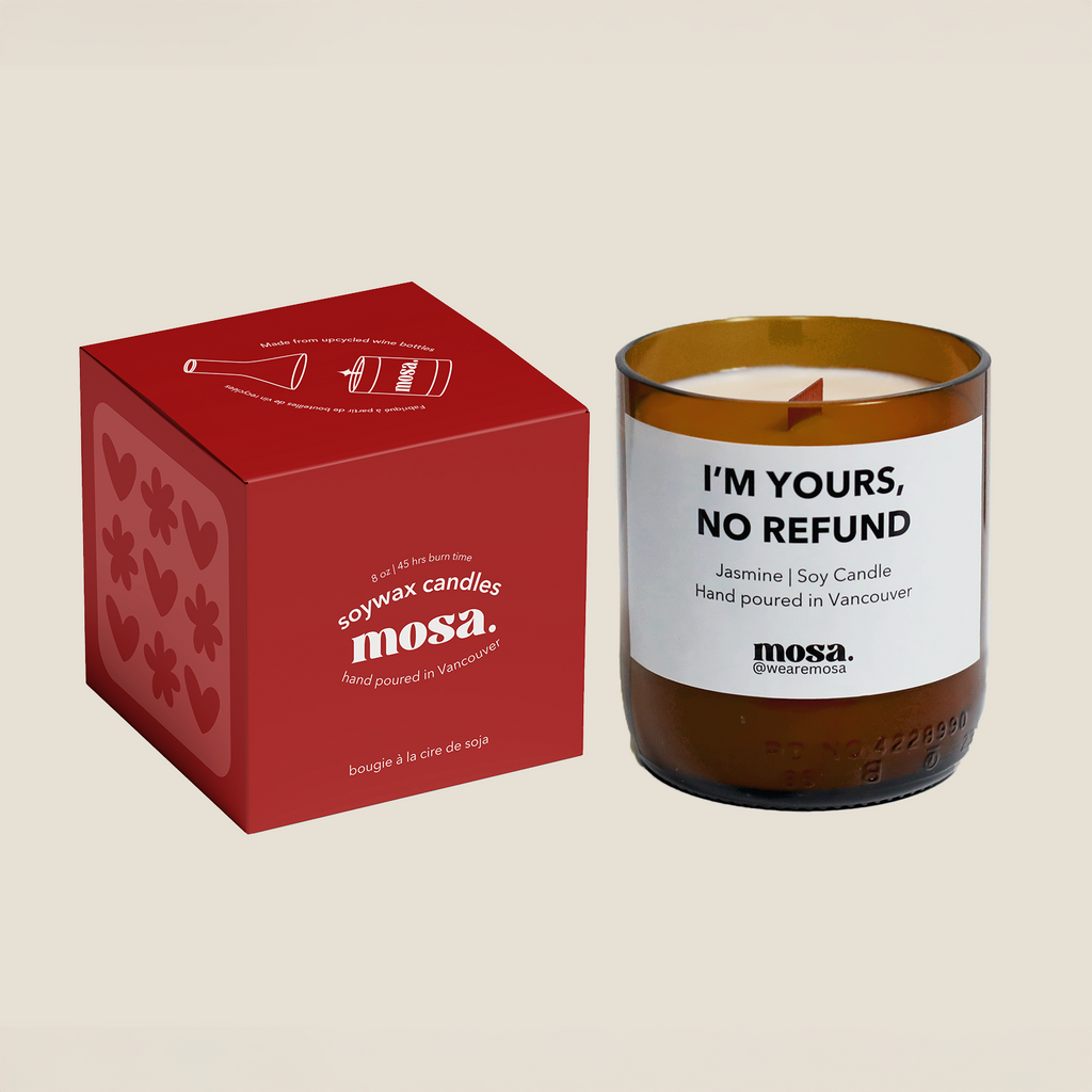 I'm yours, no refund - Valentine Special: 8oz